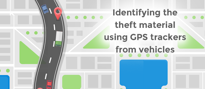 Identifying the theft material using GPS trackers from vehicles